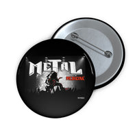 Metal Is Medicine Button