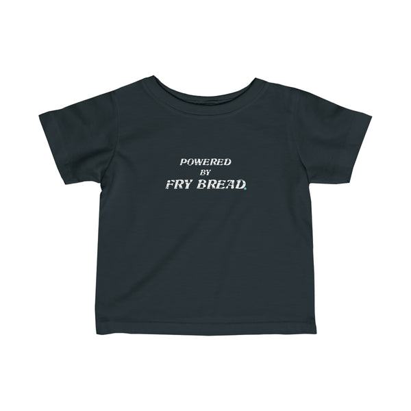 Powered By Fry Bread Infant Tee