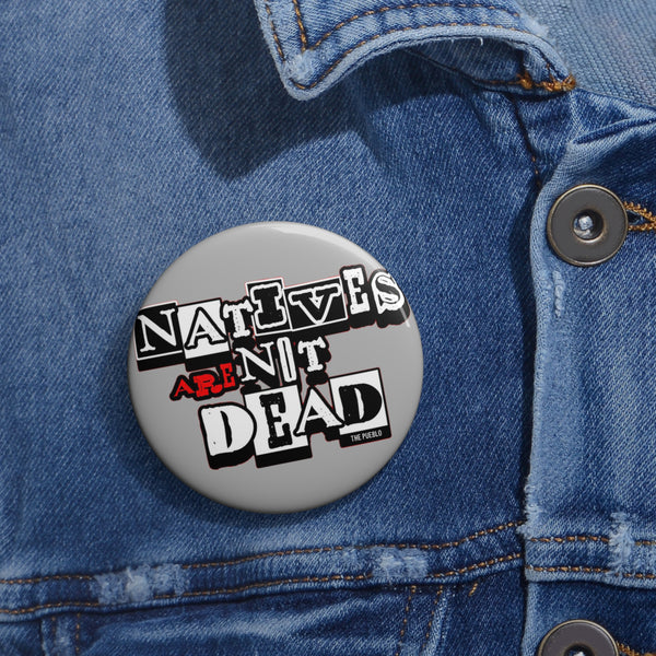 Natives Are Not Dead Button