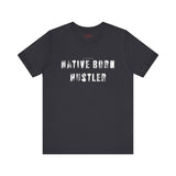 Native Born Hustler Tee