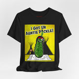 I Got Ur Auntie Pickle Tee