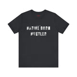 Native Born Hustler Tee