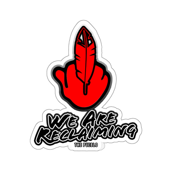 We Are Reclaiming Sticker