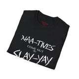 Naa-tives Slay-yay Tee
