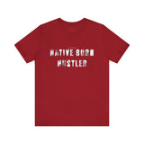 Native Born Hustler Tee