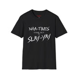 Naa-tives Slay-yay Tee