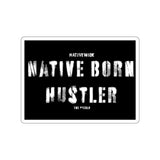 Native Born Hustler Sticker