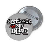 Natives Are Not Dead Button