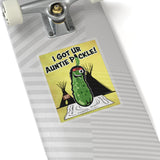 I Got Ur Auntie Pickle Sticker