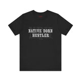 Native Born Hustler Tee