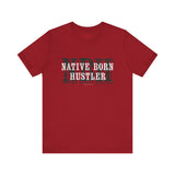 Native Born Hustler Tee