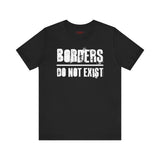 Borders Do Not Exist Tee