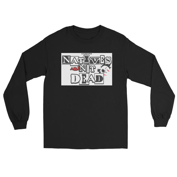 Natives Are Not Dead Long Sleeve