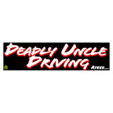 Deadly Uncle Driving Bumper Sticker
